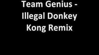Team Genius - Illegal Donkey Kong Remix [HD/HQ]