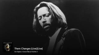 Eric Clapton - Forever Man [Disk 2 - Live] ►Them Changes [Live]