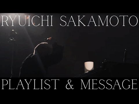 "What I Want to Leave Behind Before I Die" | Ryuichi Sakamoto [Playlist]