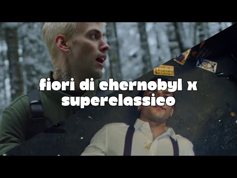 FIORI DI CHERNOBYL x SUPERCLASSICO (Mr. Rain X Ernia) [SimoShup]