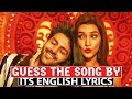 Guess The Song By Its English Lyrics- Bollywood Songs Challenge