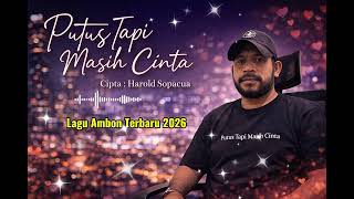 Download lagu PUTUS TAPI MASIH CINTA 'Lagu Ambon Terbaru 2026 mp3