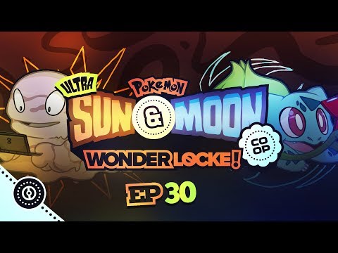 WHY WOULD YOU STAY IN ON THAT?! - Pokemon Ultra Sun and Moon Wonderlocke Co-Op Episode 30