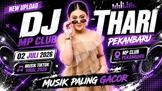 Download lagu DJ TIKTOK VIRAL 2026 ' DJ THARI BEATLOOP 2 JULI 2026 MP CLUB PEKANBARU  mp3