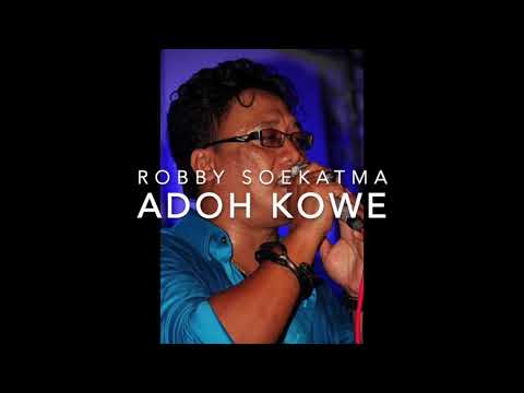 Adoh kowe - Robby Soekatma