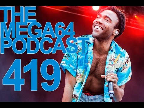 MEGA64 PODCAST: EPISODE 419