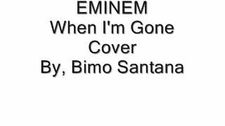Eminem - When I'm Gone (cover) By, Bimo Santana