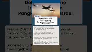 Detik-detik Peluncuran Drone Iran Targetkan Bombardir Pangkalan Militer Israel di Tel Aviv