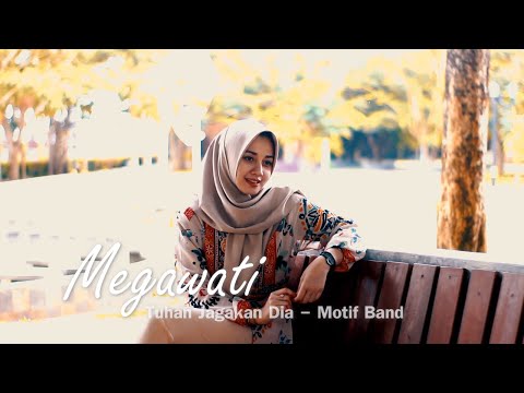 TUHAN JAGAKAN DIA - Motif Band (Cover by Megawati)