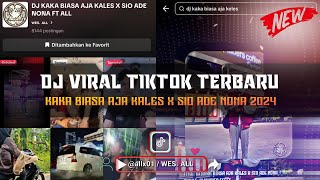 Download lagu DJ KAKA BIASA AJA KALES X SIO ADE NONA REMIX [BY:ALL] mp3