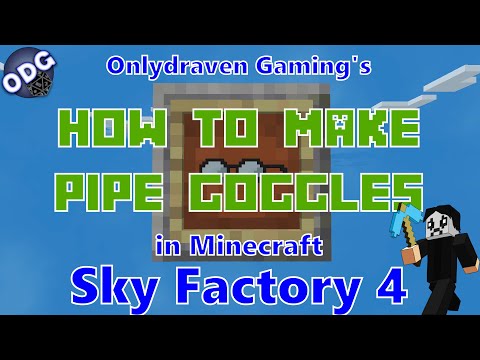 Minecraft - Sky Factory 4 - How to Make and Use the Pipe Goggles
