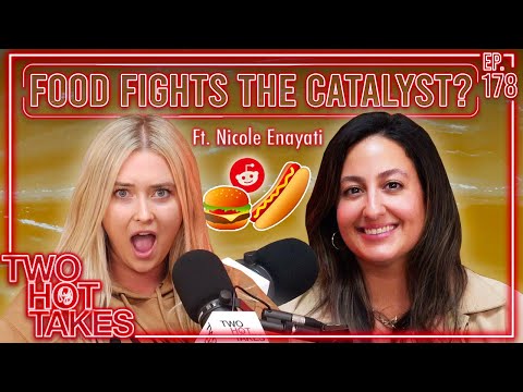 Are Food Fights the Catalyst? Ft. Nicole Enayati || Two Hot Takes Podcast || Reddit Stories