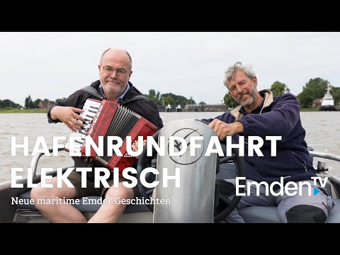 Emden.TV - 10. Juli: Hafenrundfahrt elektrisch