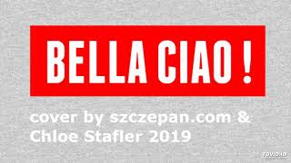 Bella Ciao (La casa de papel) cover by szczepan.com &amp;  Chloe Stafler