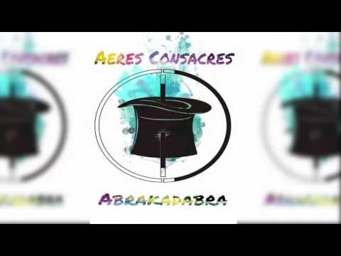 Aeres Consacres - Abrakadabra (Audio)