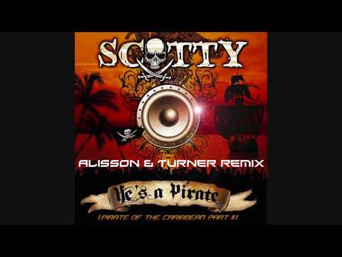 Scotty - He's a Pirate (Alisson & Turner Remix)
