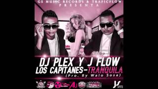 Trankila - Plex & J-Flow Los Capitanes (Prod. by Waio Sosa Gs).wmv