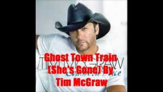 Ghost Town Train (She's Gone) By Tim McGraw *Lyrics in description*