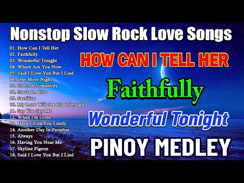 Slow Rock Love Song Nonstop 💖 SLOW ROCK MEDLEY 💕 Rock Ballads 70S 80S 90S 💕 Nonstop Pinoy Medley.