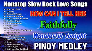 Download lagu Slow Rock Love Song Nonstop 💖 SLOW ROCK MEDLEY 💕 Rock Ballads 70S 80S 90S 💕 Nonstop Pinoy Medley. mp3