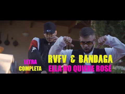 Rvfv ft. Bandaga - Ella No Quiere Rosé Letra completa 2019