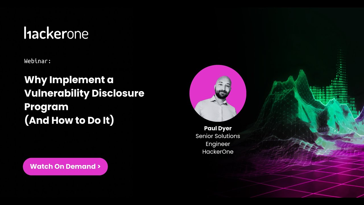 Why Implement a Vulnerability Disclosure Program (And How to Do It)