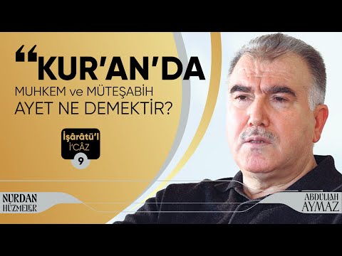 What do muhkam and mutashabih verses mean? | İşârâtü'l İ'câz - 9 | Abdullah Aymaz