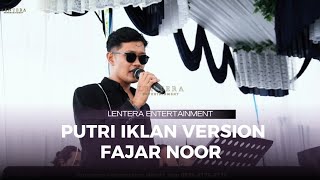 Download lagu Putri Iklan - Fajar Noor Cover Lentera Entertainment  mp3