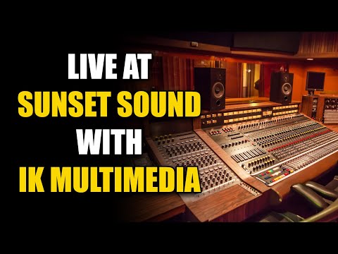 Live @ Sunset Sound with IK Multimedia (Feat. Ross Hogarth & Mark Linett)