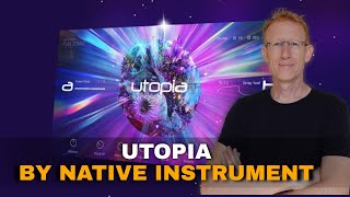 Video thumbnail for Native Instruments Utopia - Review and Demo by UDi Audio