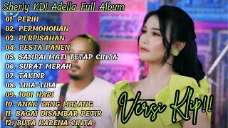 Download lagu SHERLY KDI ADELLA FULL ALBUM PILIHAN TERBAIK 'PERIH' VERSI VIDIO KLIP!! mp3
