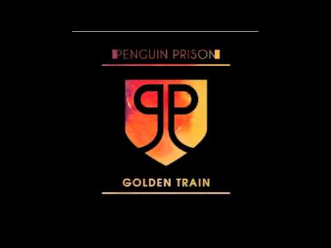 Penguin Prison - Golden Train (Radio Edit)