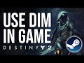 How to Use DIM in Game on Steam / PC | Destiny Item Manager