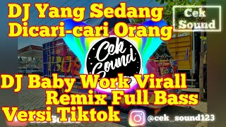 Download lagu DJ Baby Work Viral Terbaru Versi Cek Sound mp3