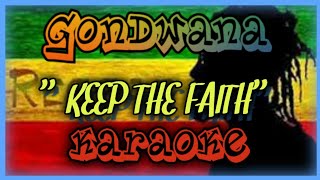Gondwana - Keep the faith (KARAOKE)