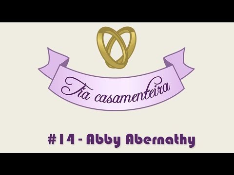 TRACINHAS: Tia Casamenteira #14 - Abby Abernathy