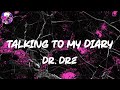 Dr. Dre - Talking To My Diary (Lyric Video) | Myspace