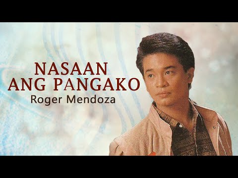 NASAAN ANG PANGAKO - Roger Mendoza (Lyric Video) OPM