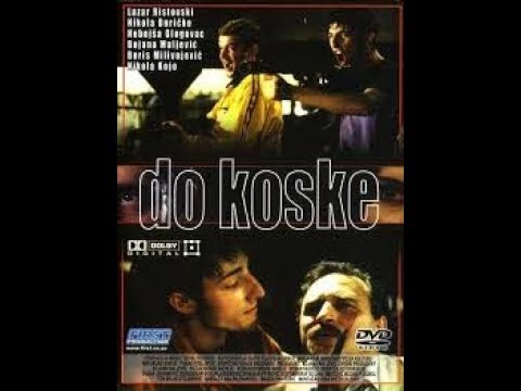 DOMAĆI FILM  -  Do Koske  HD