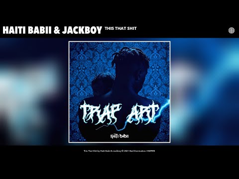 Haiti Babii & Jackboy - This That Shit (Audio)
