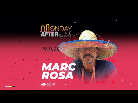 MONDAY AFTER Live Sessions - Marc Rosa - 17.11.25