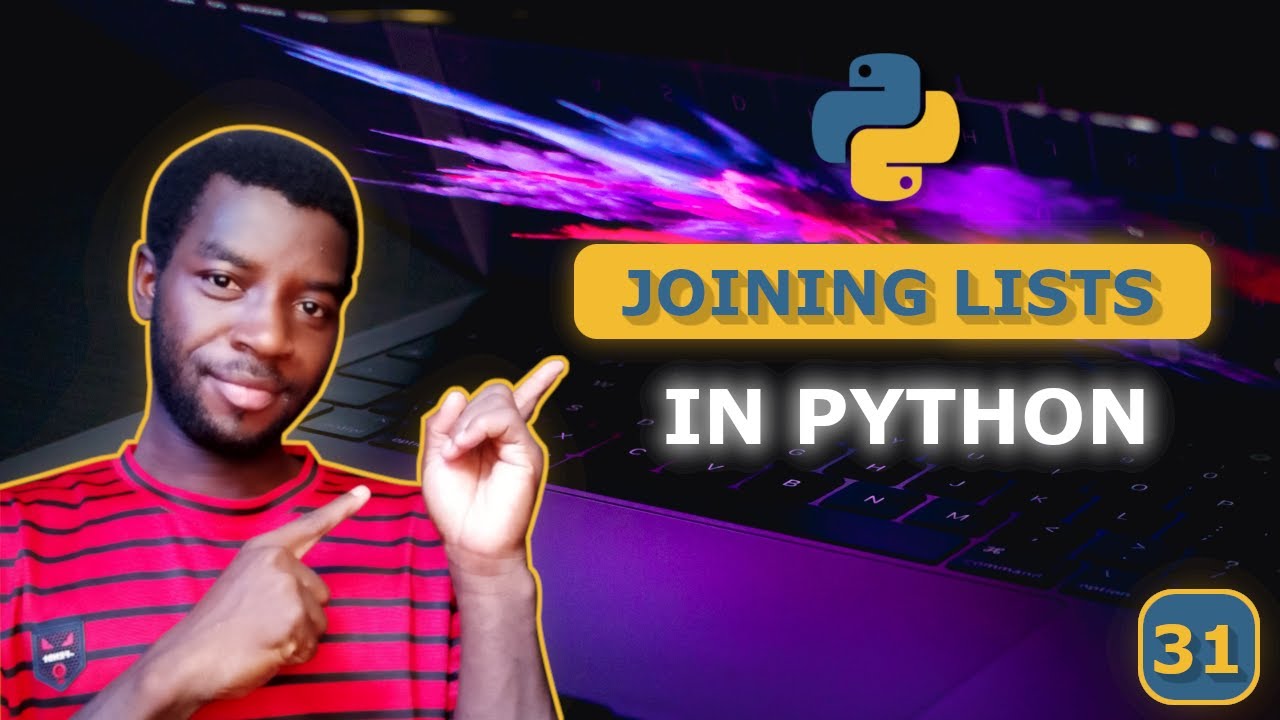 31 - Combine Two Lists in Python (Joining Lists)