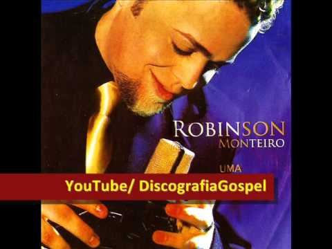 Robinson Monteiro - Uma Nova História (CD Completo) | 2006
