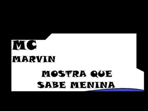 Mc Marvin - Mostra o que sabe Menina (Funk Mix 2017) (Dj Dudu Jf)