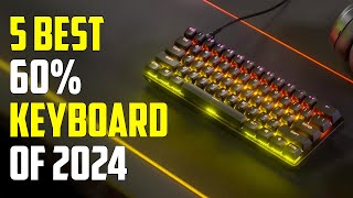 Best 60% Keyboards 2024 | Best 60 Percent Keyboard 2024