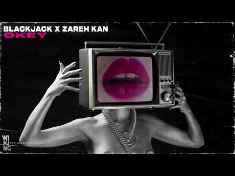 BLACKJACK x ZAREH KAN - OKEY (OFFICIAL MUSIC VIDEO)
