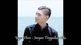 Download lagu Yoga Vhein - Jangan Tinggalkan Aku mp3 Download lagu Yoga Vhein - Jangan Tinggalkan Aku mp3