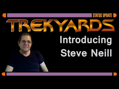 Trekyards - Introducing Steve Neill