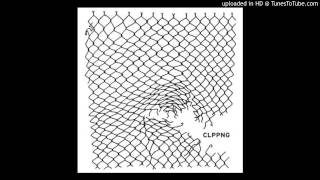 clipping. - Work Work feat. Cocc Pistol Cree (Yeh, Nah Remix)