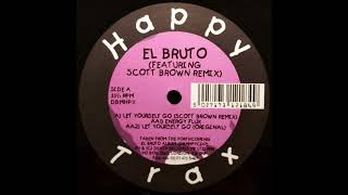 El Bruto - Let Yourself Go (Scott Brown Remix)